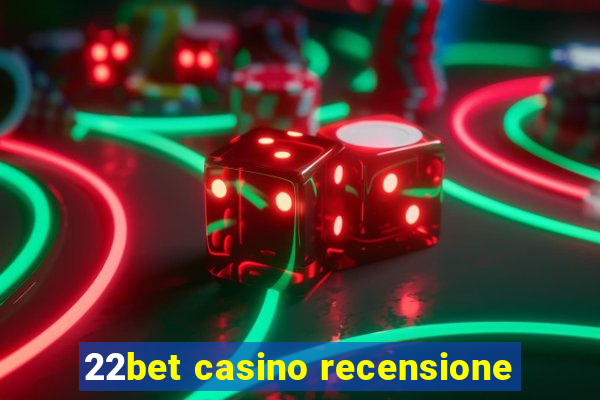 22bet casino recensione