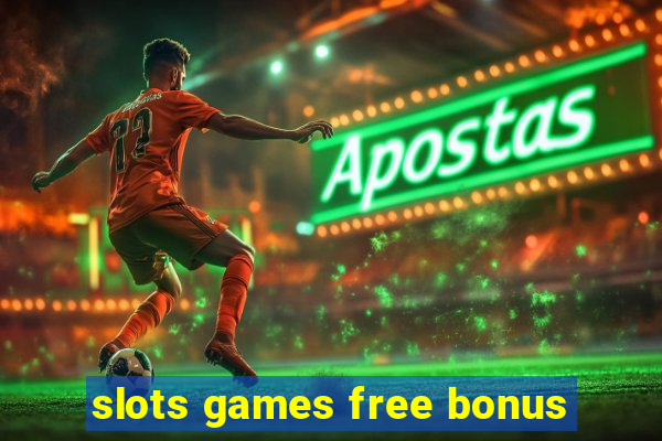 slots games free bonus