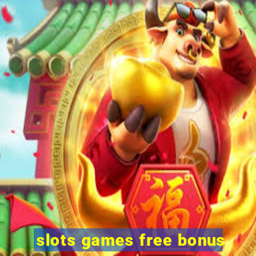 slots games free bonus