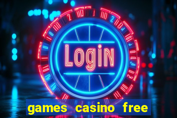 games casino free slot machines