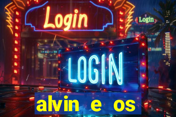 alvin e os esquilos 3 filme completo dublado mega filmes