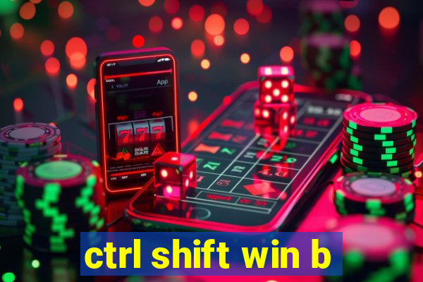 ctrl shift win b