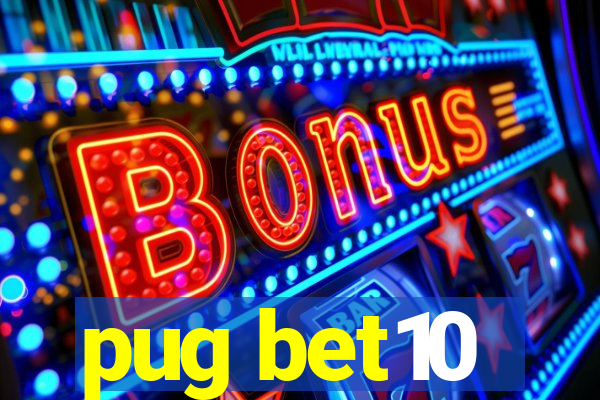 pug bet10