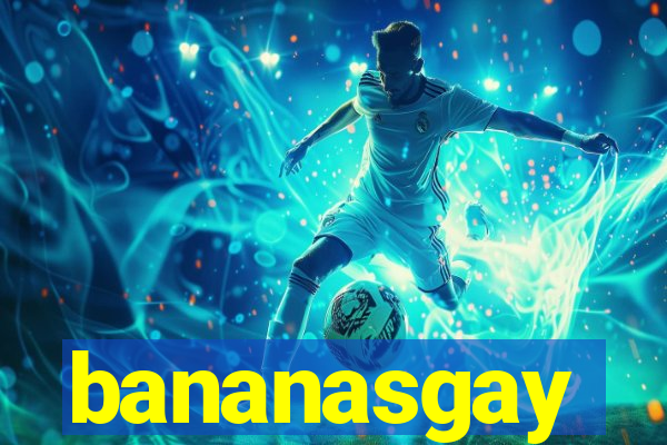 bananasgay