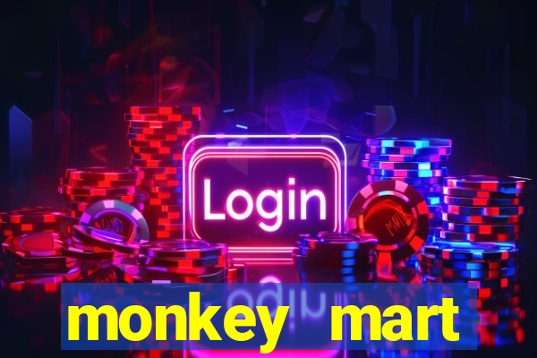 monkey mart dinheiro infinito