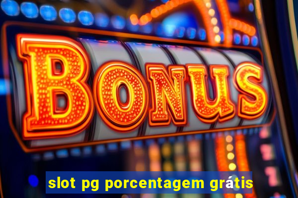 slot pg porcentagem grátis