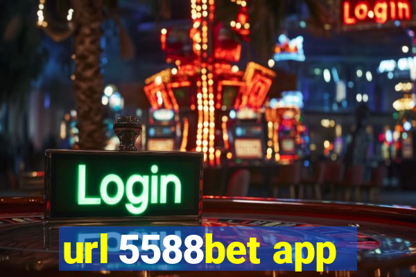 url 5588bet app