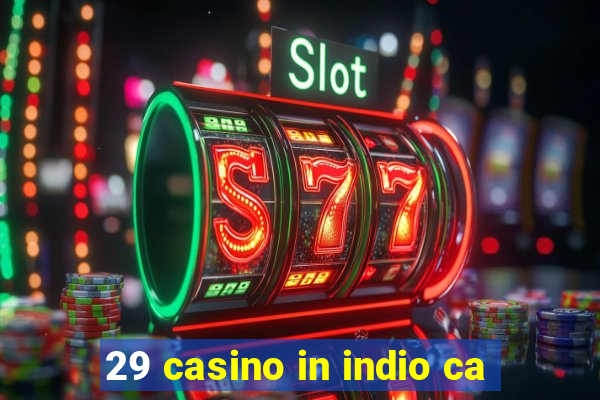 29 casino in indio ca