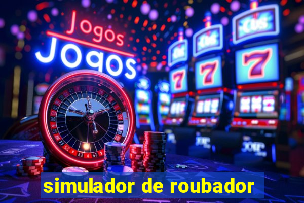 simulador de roubador