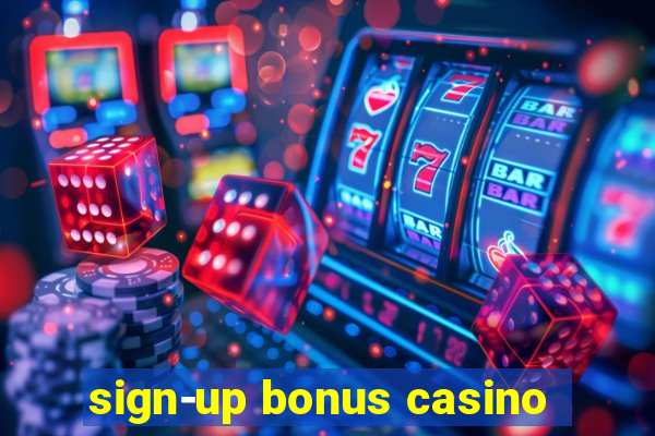 sign-up bonus casino