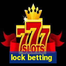 lock betting