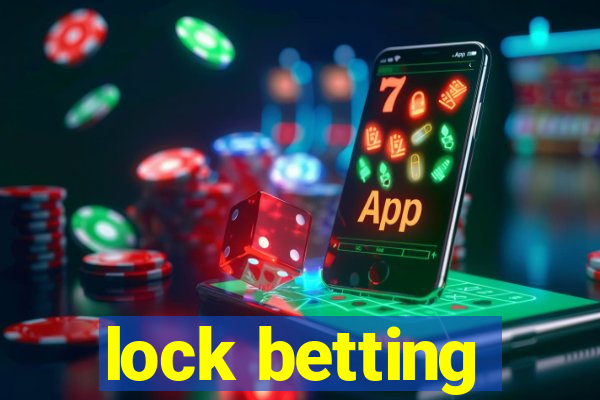 lock betting