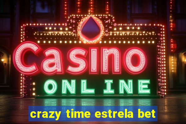 crazy time estrela bet