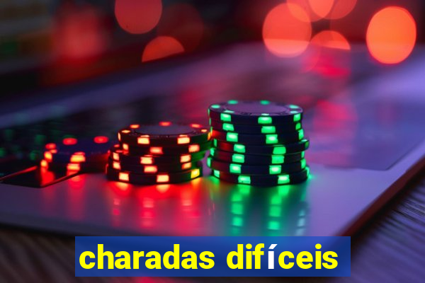 charadas difíceis