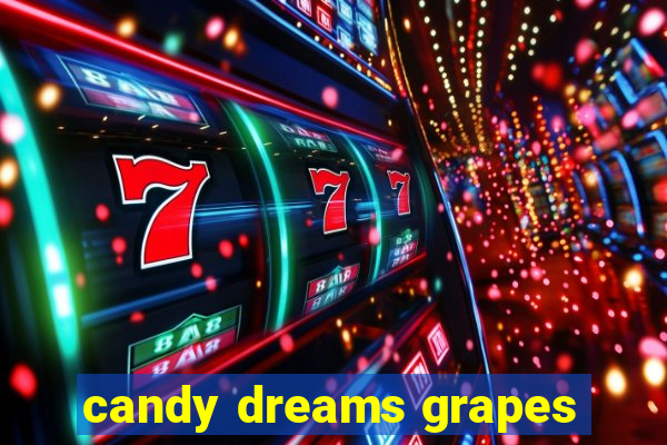 candy dreams grapes