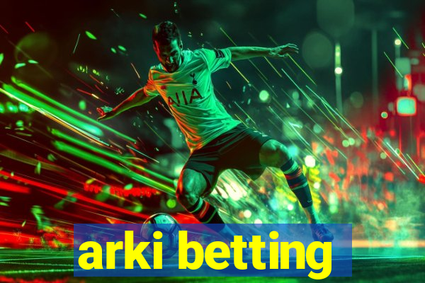 arki betting