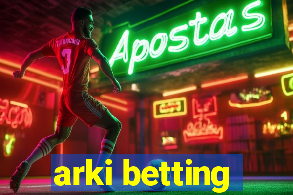 arki betting