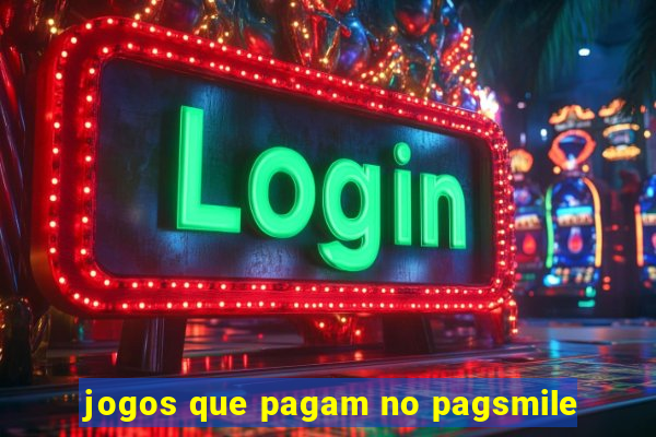 jogos que pagam no pagsmile