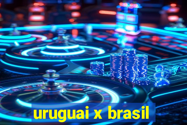 uruguai x brasil