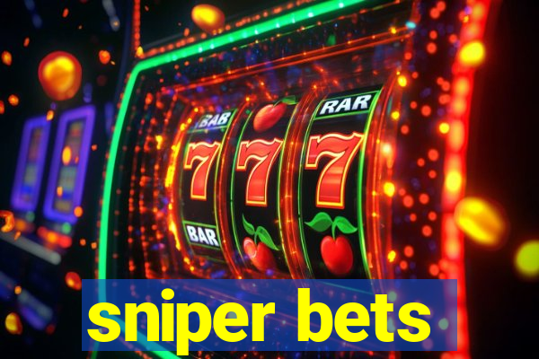 sniper bets