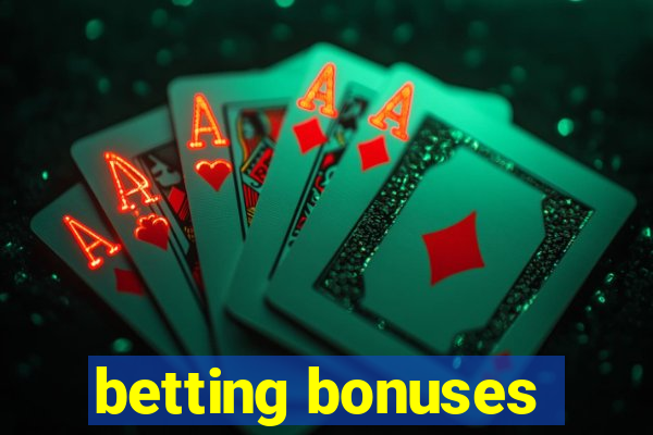 betting bonuses