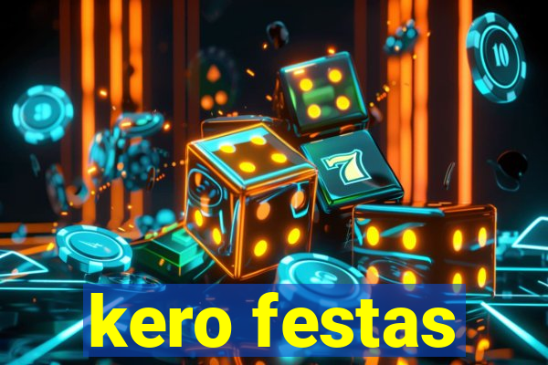 kero festas