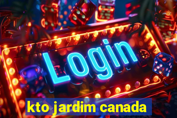 kto jardim canada