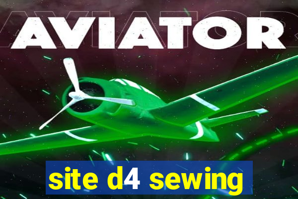 site d4 sewing