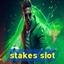 stakes slot