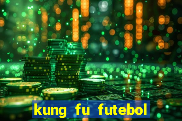 kung fu futebol clube filme completo dublado download via mega