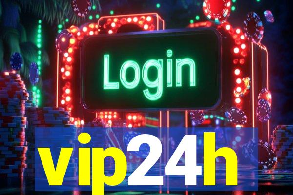 vip24h