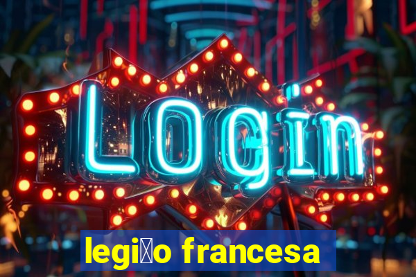 legi茫o francesa