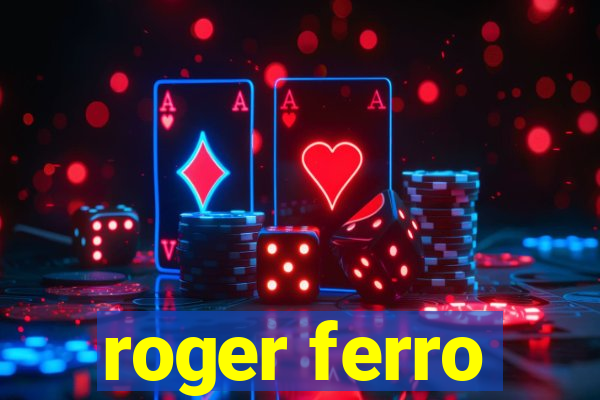 roger ferro