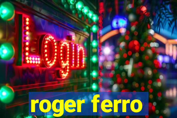 roger ferro