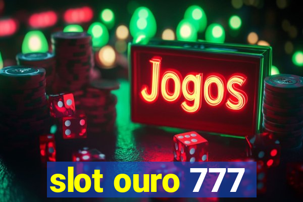 slot ouro 777