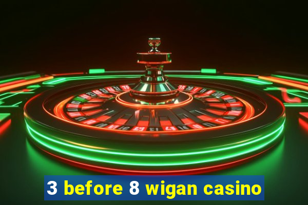 3 before 8 wigan casino