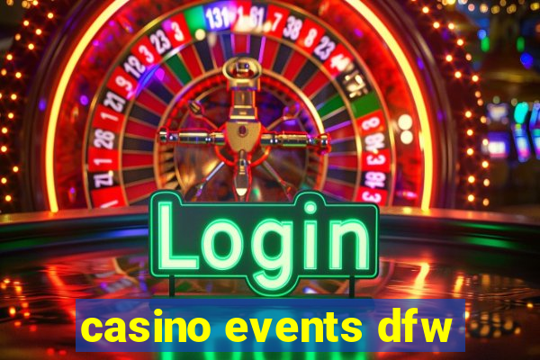 casino events dfw