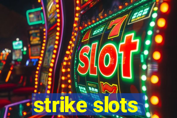 strike slots