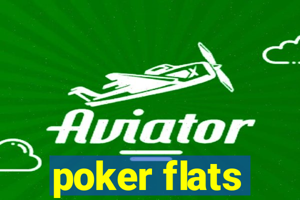 poker flats