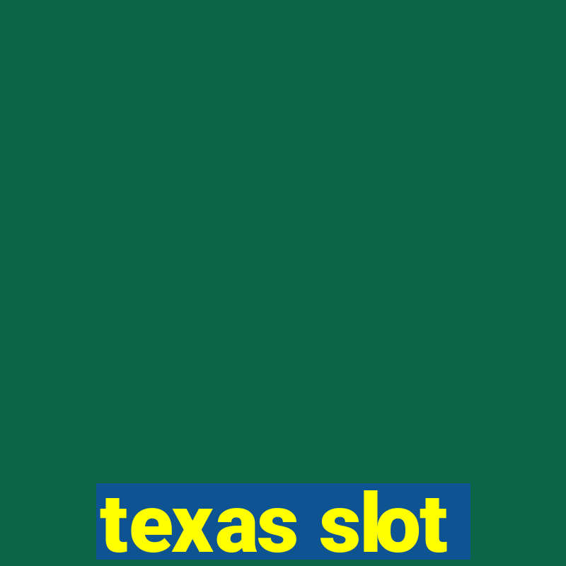 texas slot