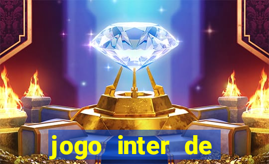 jogo inter de mil?o onde assistir