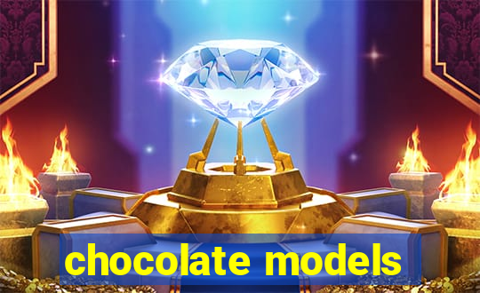 chocolate models