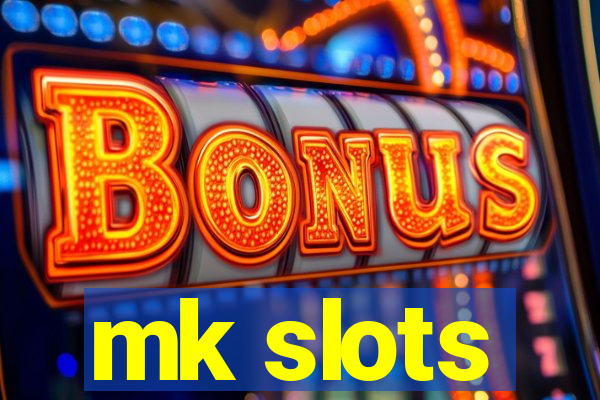 mk slots