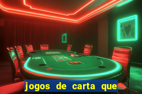 jogos de carta que ganha dinheiro