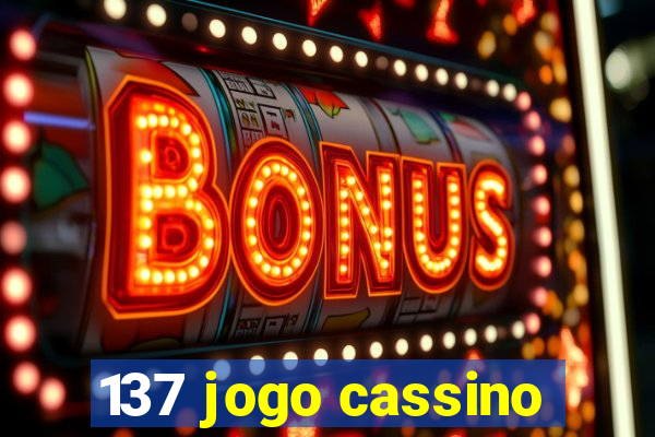 137 jogo cassino