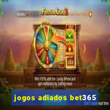 jogos adiados bet365