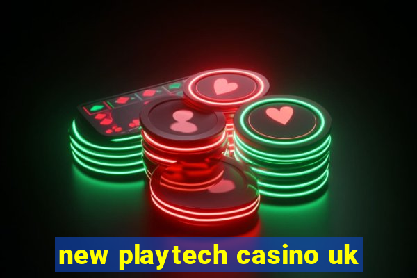 new playtech casino uk