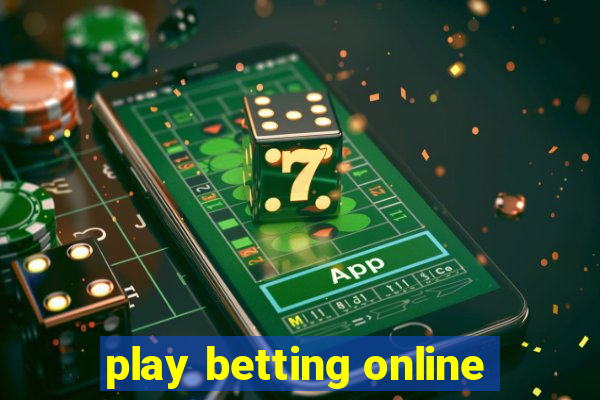 play betting online