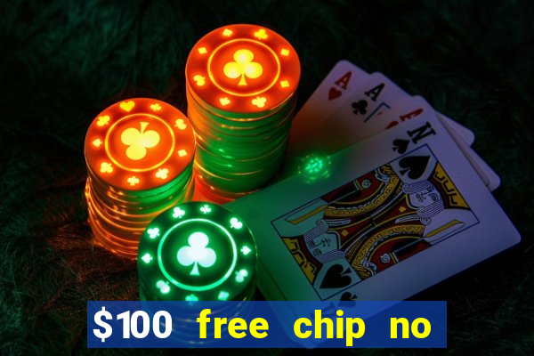 $100 free chip no deposit casino