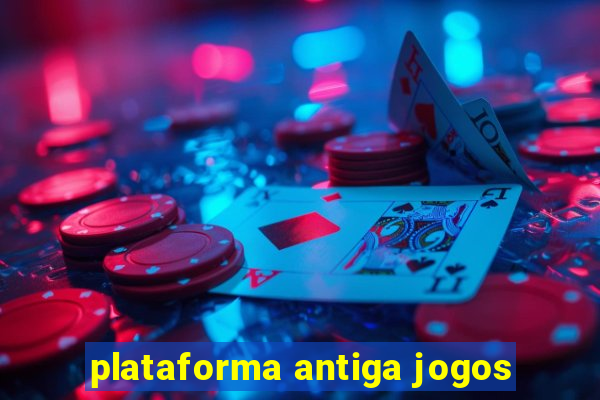 plataforma antiga jogos